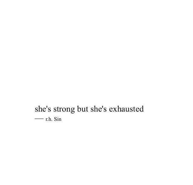 Being Strong is exhausting